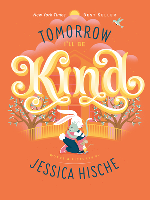 Tomorrow I'll Be Kind - 