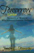 Tomorrow My Sunshine Will Come: Memoirs of Women Who Survived Domestic Violence