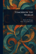 Tomorrow the World!