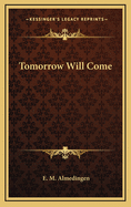 Tomorrow will come