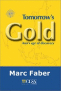 Tomorrow's Gold: Asia's Age of Discovery - Faber, Marc