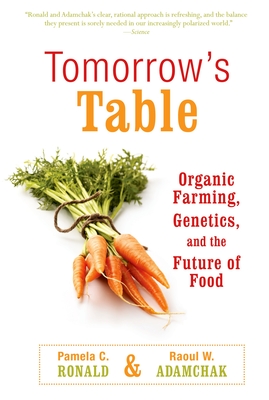 Tomorrow's Table: Organic Farming, Genetics, and the Future of Food - Ronald, Pamela C, and Adamchak, R W