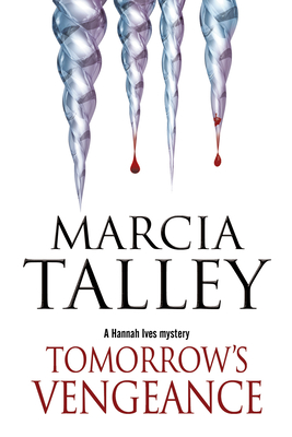 Tomorrow's Vengeance: a Hannah Ives Cozy Mystery - Talley, Marcia