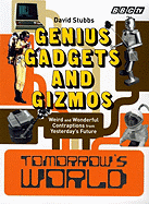 Tomorrow's World: Genius Gadgets and Gizmos: Weird and Wonderful Contraptions from Yesterday's Future