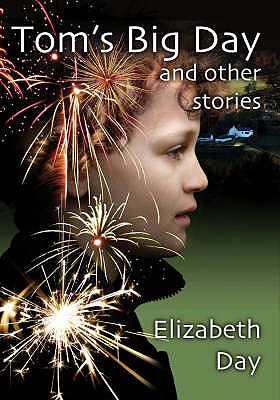 Tom's Big Day and Other Stories - Day, Elizabeth