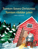 Tomten Saves Christmas - Tomten r?ddar julen: A Bilingual Swedish Christmas tale in Swedish and English