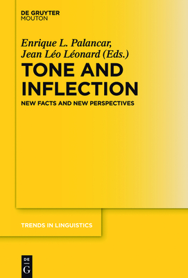 Tone and Inflection: New Facts and New Perspectives - Palancar, Enrique L (Editor), and Lonard, Jean Lo (Editor)