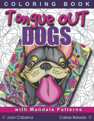 Tongue Out Dogs: With Mandala Patterns - Cabarrus, Joan