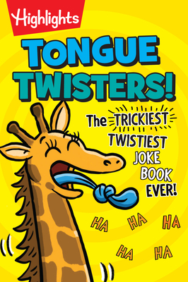 Tongue Twisters!: The Trickiest, Twistiest Joke Book Ever - Highlights (Creator)