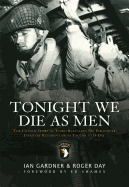 Tonight We Die as Men: The Untold Story of Third Battalion 506 Parachute Infantry Regiment from Toccoa to D-Day