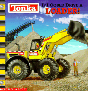 Tonka: If I Could Drive a Loader - Teitelbaum, Michael, Prof.