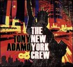 Tony Adamo and the New York Crew