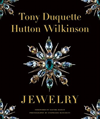 Tony DuQuette Jewelry - Wilkinson, Hutton, and Hanchett, Stephanie (Photographer), and Bailey, Glenda (Foreword by)