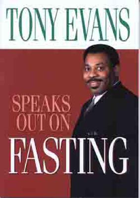 Tony Evans Speaks Out on Fasting - Evans, Tony