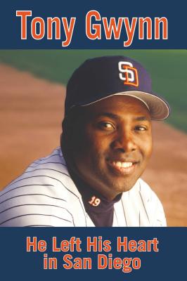 Tony Gwynn: He Left His Heart in San Diego - Wolfe, Rich