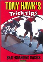Tony Hawk's Trick Tips, Vol. 1: Skateboarding Basics - 