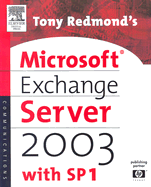 Tony Redmond's Microsoft Exchange Server 2003: With Sp1