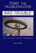 Tony the Troubleshooter: Bike Trouble