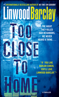 Too Close to Home: A Thriller - Barclay, Linwood
