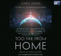 Too Far from Home: A Story of Life and Death in Space - Jones, Chris, Dr., and Davies, Erik (Read by)