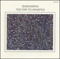 Too Far to Whisper - Shadowfax