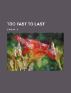 Too Fast to Last