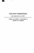 Too Few Tomorrows: Urban Appalachians in the 1980's - Philliber, William W. (Editor), and Obermiller, Phillip J. (Editor)