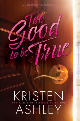 Too Good to Be True - Ashley, Kristen