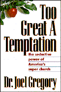 Too Great a Temptation - Gregory, Joel, and Tucker, Chris (Editor), and Towle, Mike (Editor)