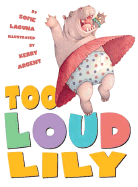 Too Loud Lily - Laguna, Sofie