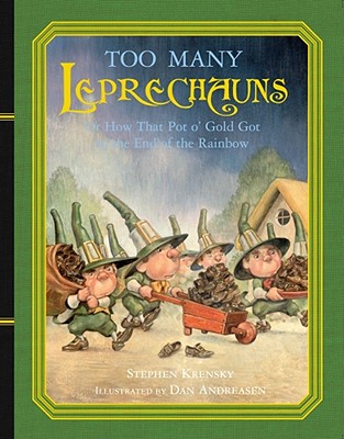 Too Many Leprechauns: Or How That Pot O' Gold Got to the End of the Rainbow - Krensky, Stephen, Dr.