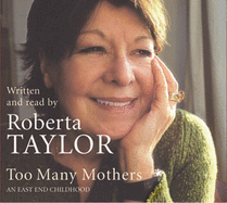 Too Many Mothers: A Memoir Of An East End Childhood