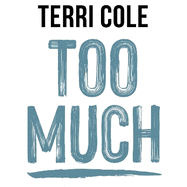 Too Much: A Guide to Breaking the Cycle of High-Functioning Co-dependency