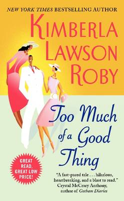 Too Much of a Good Thing - Roby, Kimberla Lawson