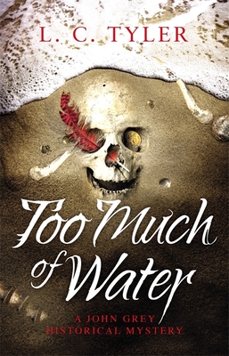 Too Much of Water: a gripping historical crime novel - Tyler, L C