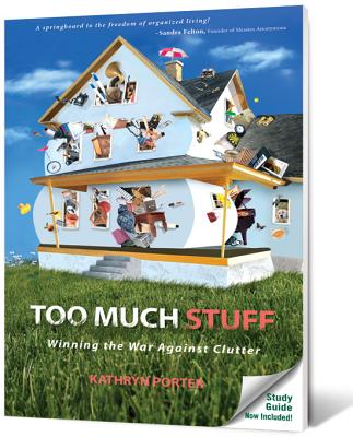 Too Much Stuff: Winning the War Against Clutter - Porter, Kathryn, PhD