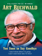 Too Soon to Say Goodbye - Buchwald, Art