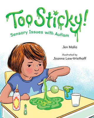 Too Sticky!: Sensory Issues with Autism - Malia, Jen