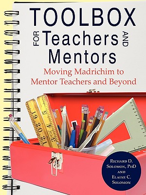 Toolbox for Teachers and Mentors: Moving Madrichim to Mentor Teachers and Beyond - Solomon, Richard D, and Solomon, Elaine C