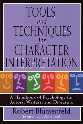 Tools and Techniques for Character Interpretation: A Handbook of Psychology for Actors, Writers and Directors - Blumenfeld, Robert