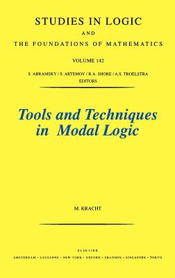 Tools and Techniques in Modal Logic: Volume 142 - Kracht, M
