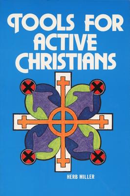 Tools for Active Christians - Miller, Herbert, Dr.