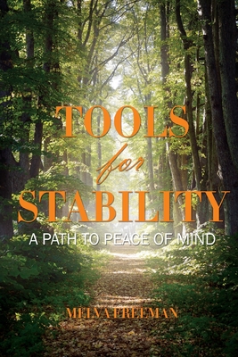 Tools for Stability: A Path to Peace of Mind - Freeman, Melva