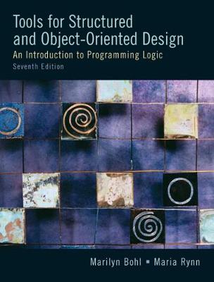 Tools for Structured and Object-Oriented Design: An Introduction to Programming Logic - Bohl, Marilyn, and Rynn, Maria