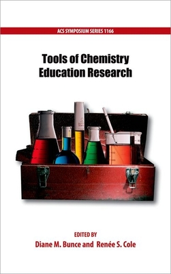 Tools of Chemistry Education Research - Bunce, Diane M (Editor), and Cole, Renee S (Editor)