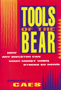 Tools of the Bear: How Any Investor Can Make Money When Stocks Go Down