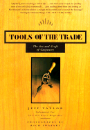 Tools of the Trade: The Art and Craft of Carpentry - Taylor, Jeff, and Chronicle Books, and Iwasaki, Rich (Photographer)