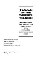 Tools of the Writer's Trade: Writers Tell All about the Equipment and Services They Find the Best - American Society of Journalists & Authors (Text by), and Drury, John (Editor)