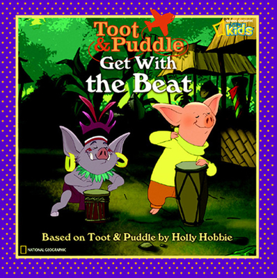 Toot and Puddle: Get with the Beat! - National Geographic