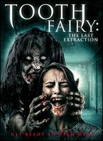 Tooth Fairy: The Last Extraction - Louisa Warren